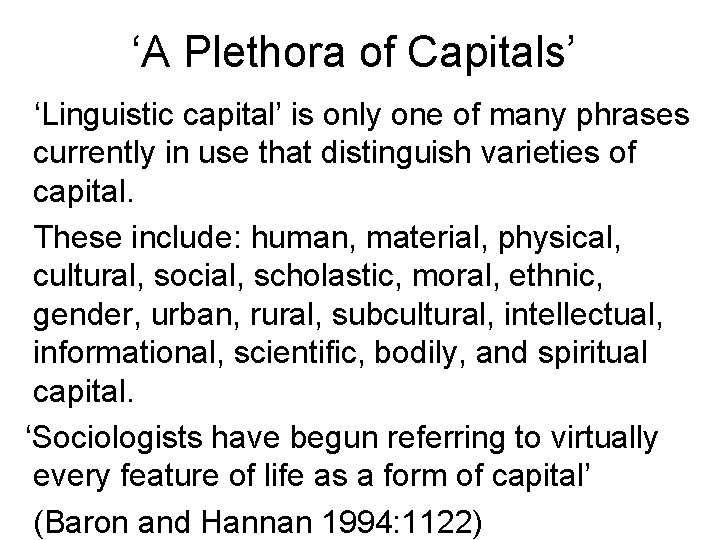 ‘A Plethora of Capitals’ ‘Linguistic capital’ is only one of many phrases currently in