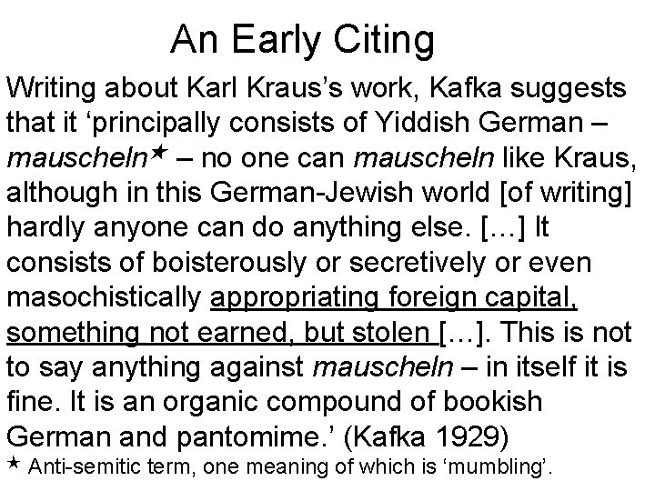 An Early Citing Writing about Karl Kraus’s work, Kafka suggests that it ‘principally consists