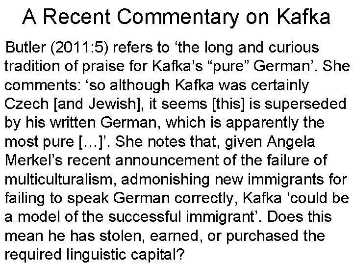 A Recent Commentary on Kafka Butler (2011: 5) refers to ‘the long and curious