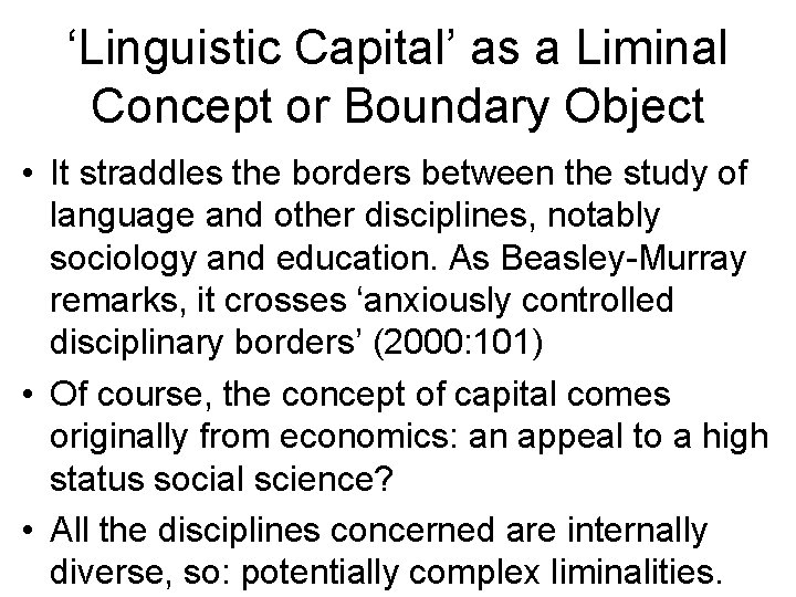 ‘Linguistic Capital’ as a Liminal Concept or Boundary Object • It straddles the borders