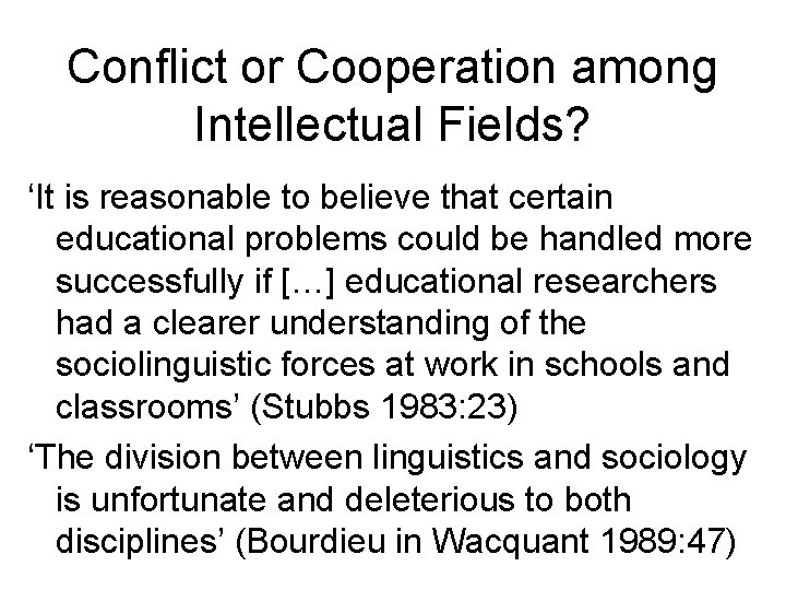 Conflict or Cooperation among Intellectual Fields? ‘It is reasonable to believe that certain educational