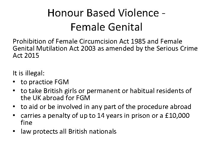 Honour Based Violence Female Genital Prohibition of Female Circumcision Act 1985 and Female Genital