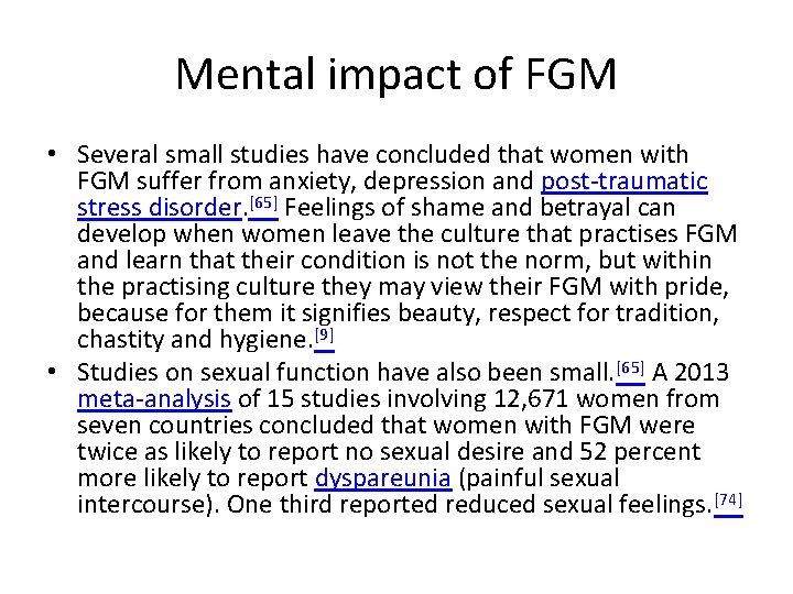 Mental impact of FGM • Several small studies have concluded that women with FGM