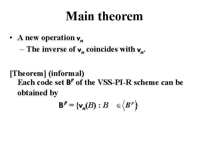 Main theorem • A new operation vn – The inverse of vn coincides with