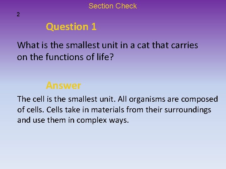 Section Check 2 Question 1 What is the smallest unit in a cat that