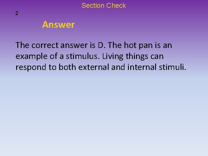 Section Check 2 Answer The correct answer is D. The hot pan is an