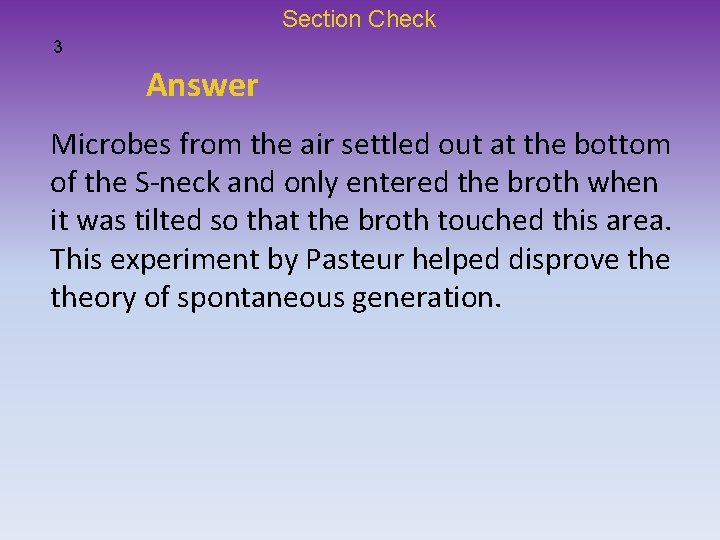 Section Check 3 Answer Microbes from the air settled out at the bottom of