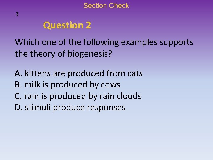 Section Check 3 Question 2 Which one of the following examples supports theory of