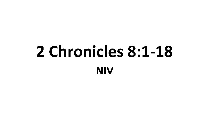 2 Chronicles 8: 1 -18 NIV 