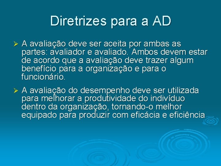 Diretrizes para a AD Ø A avaliação deve ser aceita por ambas as partes: