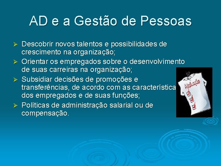 AD e a Gestão de Pessoas Descobrir novos talentos e possibilidades de crescimento na