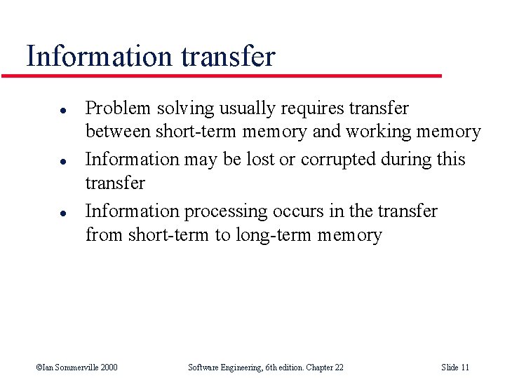 Information transfer l l l Problem solving usually requires transfer between short-term memory and