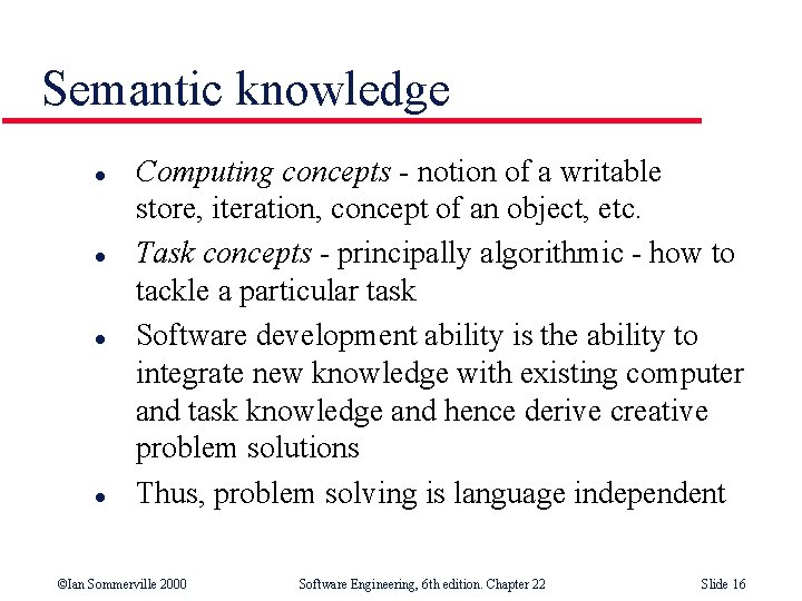 Semantic knowledge l l Computing concepts - notion of a writable store, iteration, concept