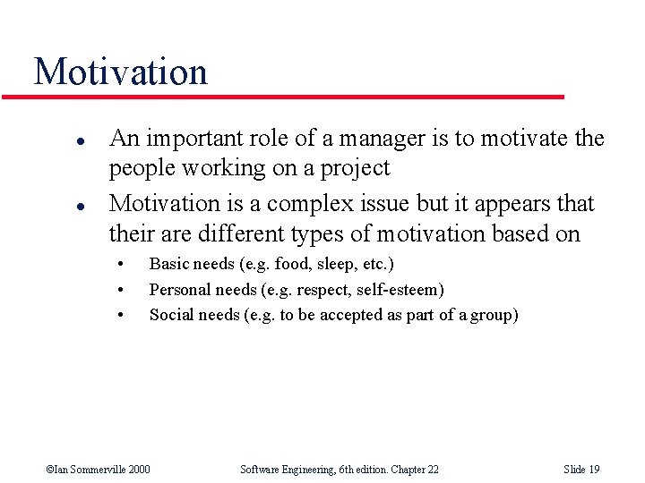 Motivation l l An important role of a manager is to motivate the people