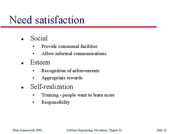 Need satisfaction l Social • • l Esteem • • l Provide communal facilities