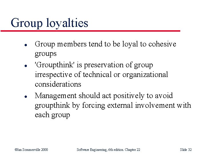 Group loyalties l l l Group members tend to be loyal to cohesive groups