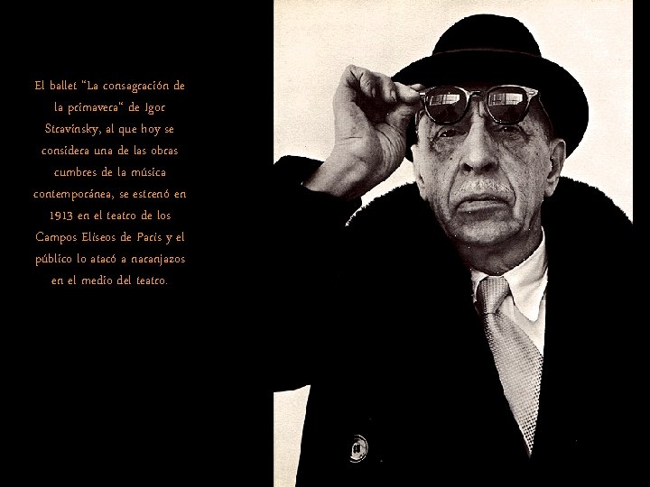 El ballet “La consagración de la primavera“ de Igor Stravinsky, al que hoy se El ballet “La consagración de la primavera“ de Igor Stravinsky, al que hoy se