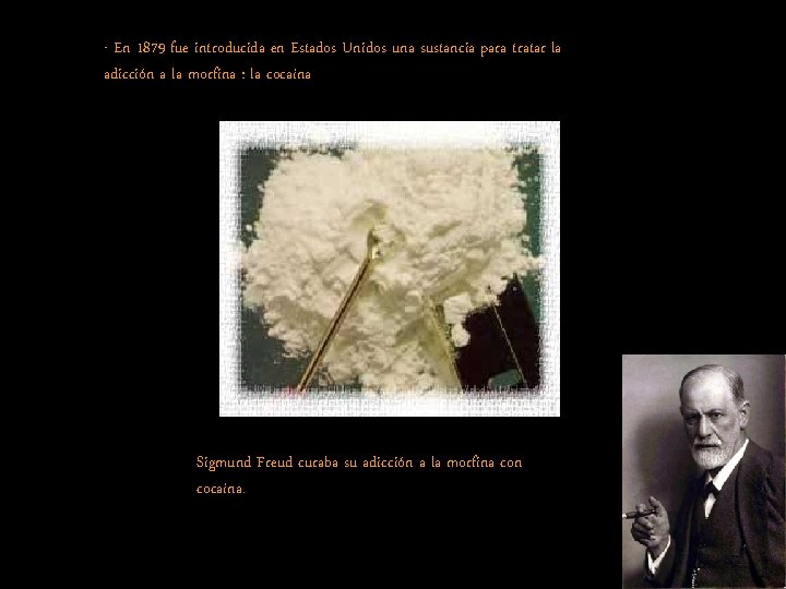- En 1879 fue introducida en Estados Unidos una sustancia para tratar la adicción - En 1879 fue introducida en Estados Unidos una sustancia para tratar la adicción