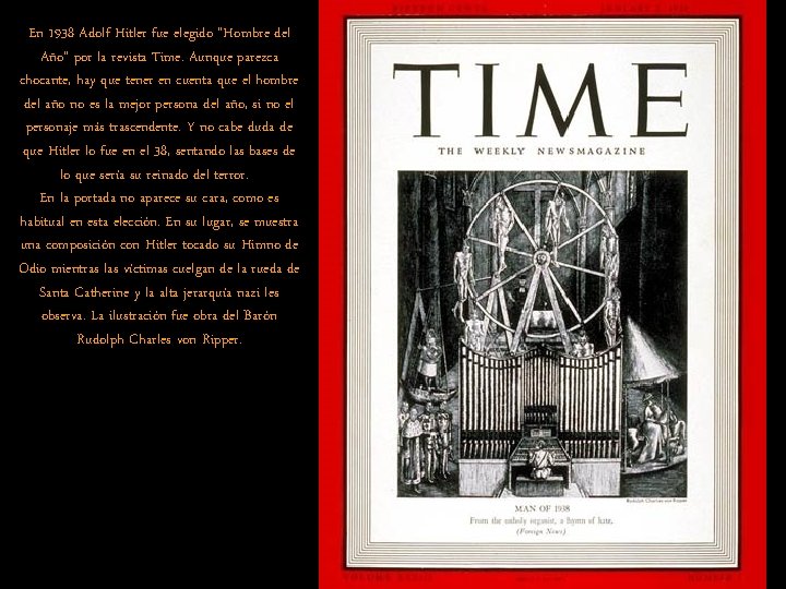 En 1938 Adolf Hitler fue elegido “Hombre del Año” por la revista Time. Aunque En 1938 Adolf Hitler fue elegido “Hombre del Año” por la revista Time. Aunque
