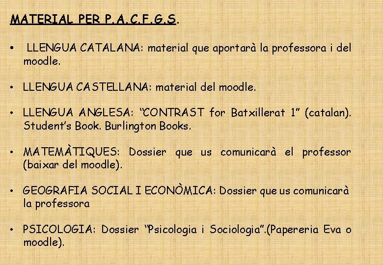 MATERIAL PER P. A. C. F. G. S. • LLENGUA CATALANA: material que aportarà