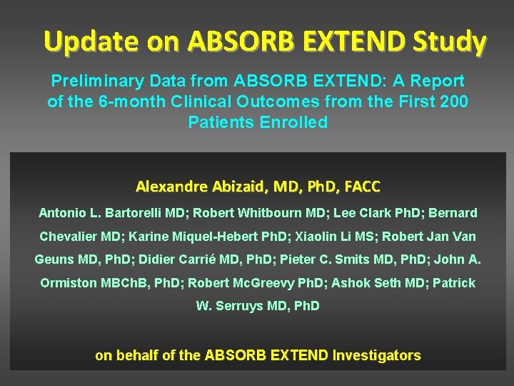 Update on ABSORB EXTEND Study Preliminary Data from ABSORB EXTEND: A Report of the
