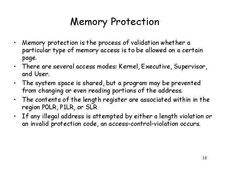 Memory Protection • Memory protection is the process of validation whether a particular type