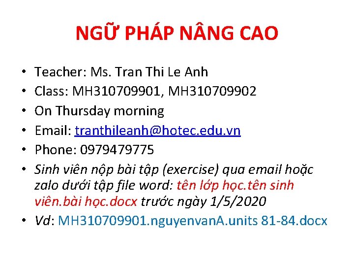 NGỮ PHÁP N NG CAO Teacher: Ms. Tran Thi Le Anh Class: MH 310709901,