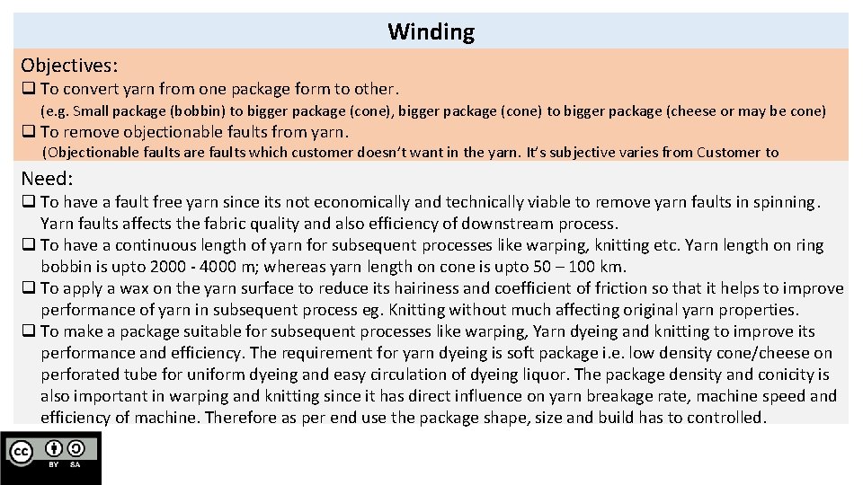 Winding Objectives: q To convert yarn from one package form to other. (e. g.