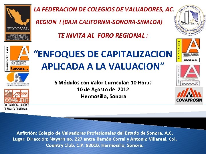 LA FEDERACION DE COLEGIOS DE VALUADORES, AC. REGION I (BAJA CALIFORNIA-SONORA-SINALOA) TE INVITA AL