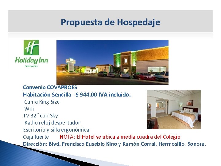 Propuesta de Hospedaje Convenio COVAPROES Habitación Sencilla $ 944. 00 IVA incluido. Cama King