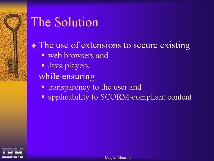 The Solution ¨ The use of extensions to secure existing § web browsers and The Solution ¨ The use of extensions to secure existing § web browsers and