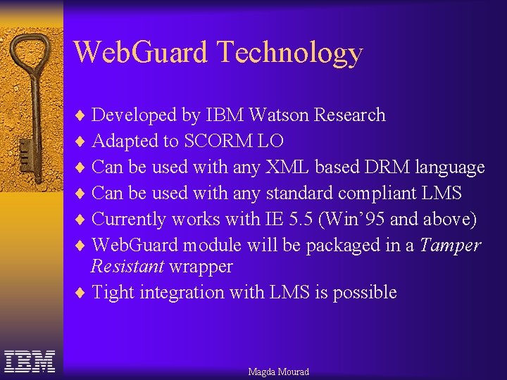 Web. Guard Technology ¨ Developed by IBM Watson Research ¨ Adapted to SCORM LO Web. Guard Technology ¨ Developed by IBM Watson Research ¨ Adapted to SCORM LO