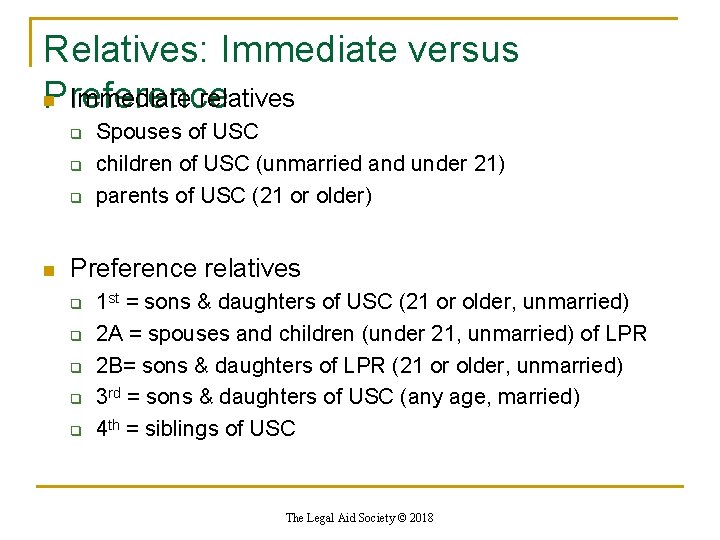 Relatives: Immediate versus n Immediate relatives Preference q q q n Spouses of USC Relatives: Immediate versus n Immediate relatives Preference q q q n Spouses of USC
