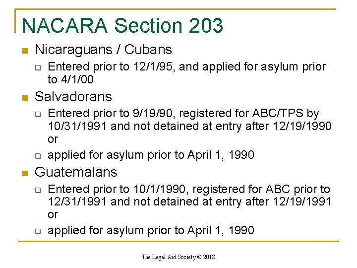 NACARA Section 203 n Nicaraguans / Cubans q n Salvadorans q q n Entered NACARA Section 203 n Nicaraguans / Cubans q n Salvadorans q q n Entered