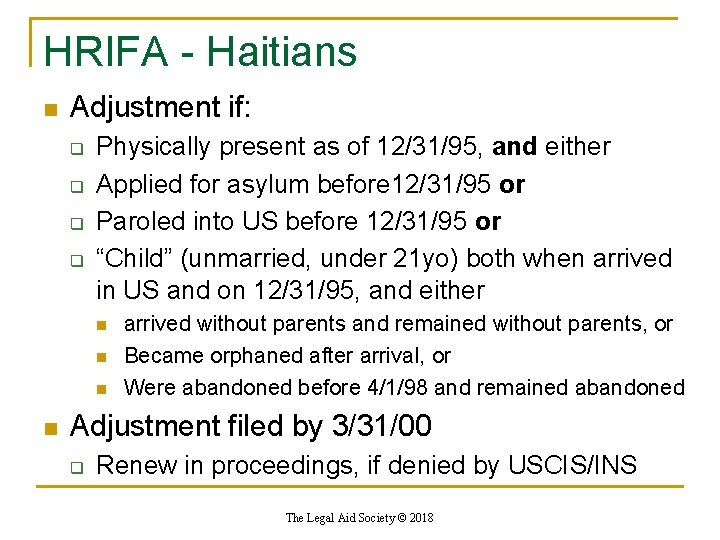 HRIFA - Haitians n Adjustment if: q q Physically present as of 12/31/95, and