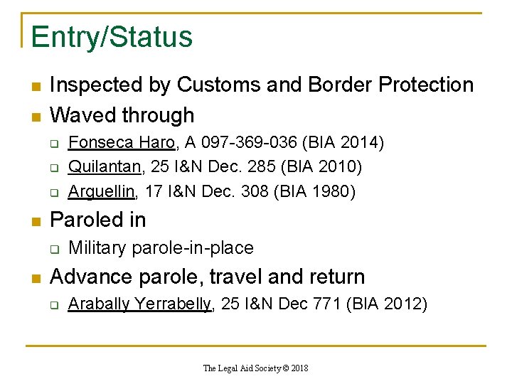 Entry/Status n n Inspected by Customs and Border Protection Waved through q q q