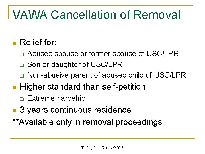 VAWA Cancellation of Removal n Relief for: q q q n Abused spouse or