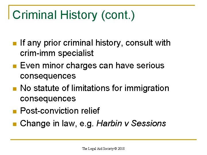 Criminal History (cont. ) n n n If any prior criminal history, consult with