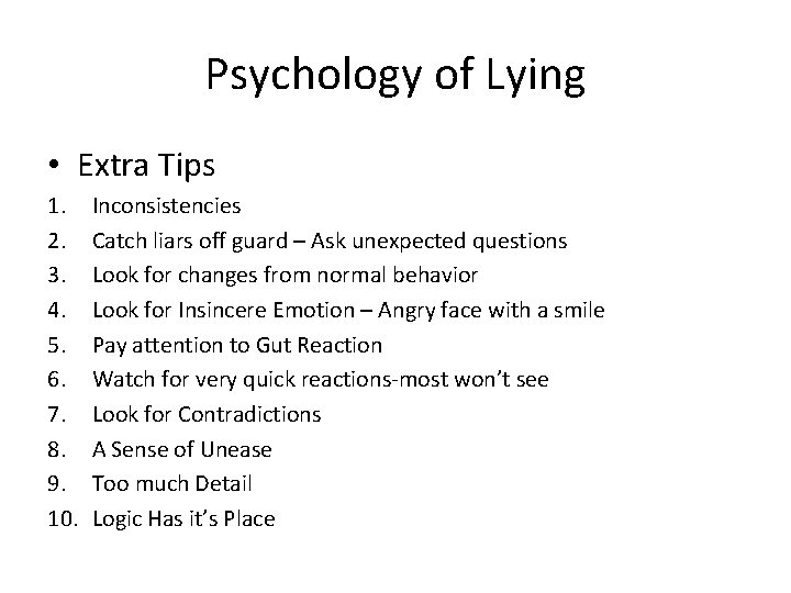 Psychology of Lying • Extra Tips 1. 2. 3. 4. 5. 6. 7. 8.