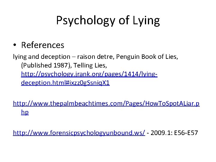 Psychology of Lying • References lying and deception – raison detre, Penguin Book of