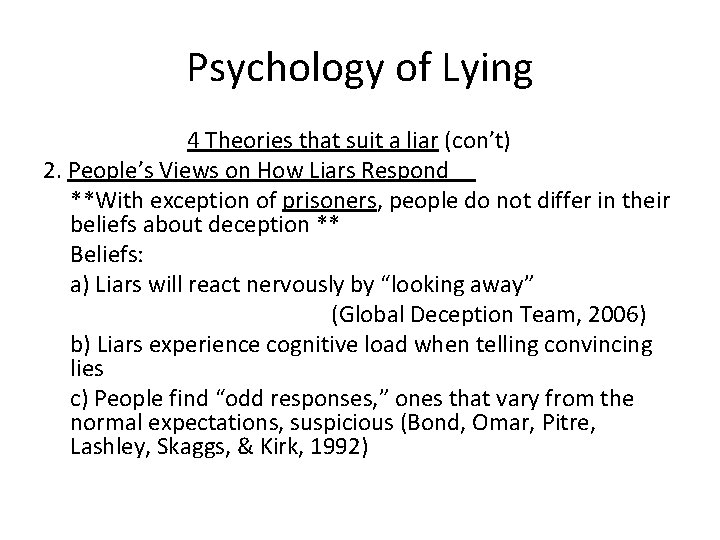 Psychology of Lying 4 Theories that suit a liar (con’t) 2. People’s Views on