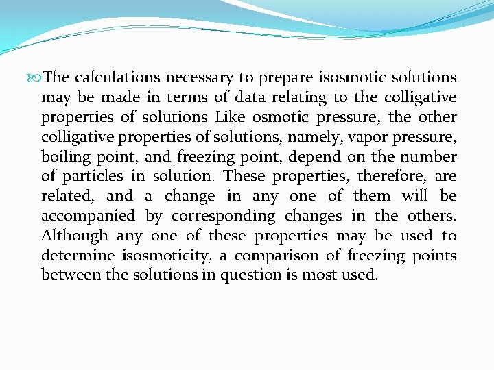  The calculations necessary to prepare isosmotic solutions may be made in terms of