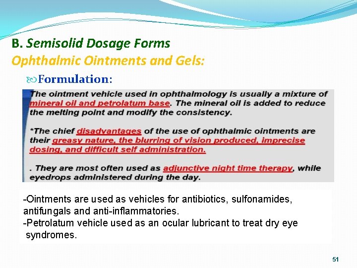 B. Semisolid Dosage Forms Ophthalmic Ointments and Gels: Formulation: -Ointments are used as vehicles