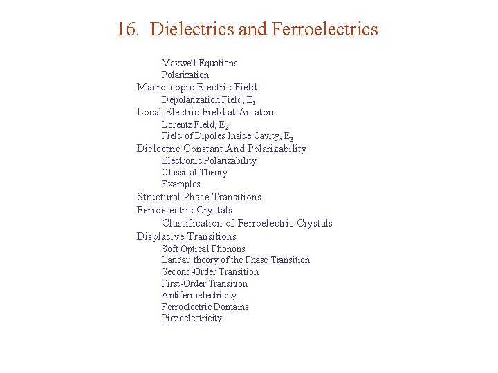 16. Dielectrics and Ferroelectrics Maxwell Equations Polarization Macroscopic Electric Field Depolarization Field, E 1