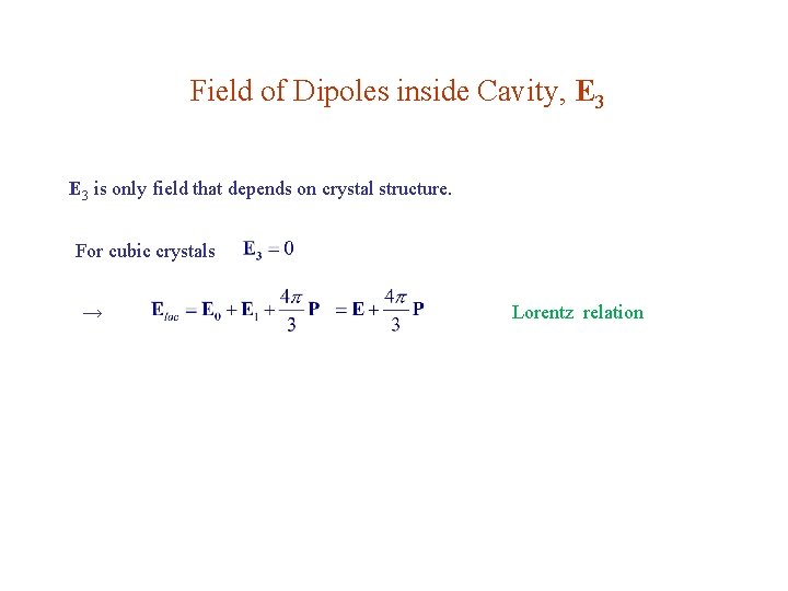 Field of Dipoles inside Cavity, E 3 is only field that depends on crystal