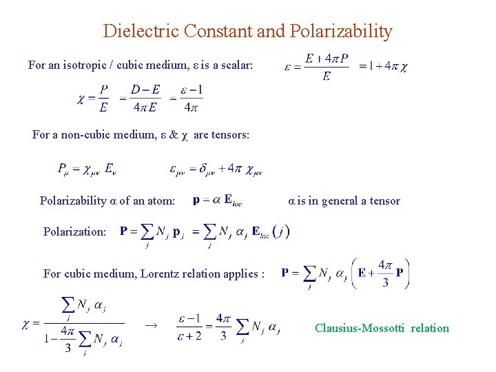 Dielectric Constant and Polarizability For an isotropic / cubic medium, ε is a scalar: