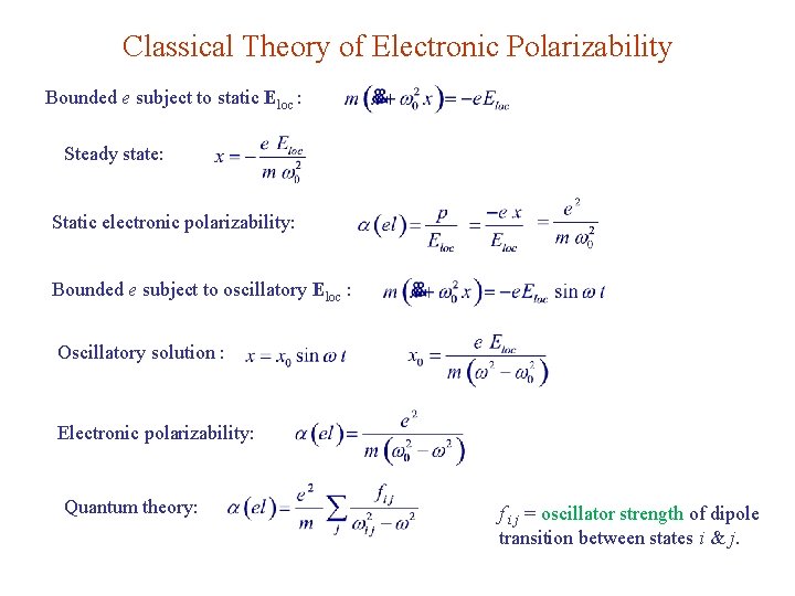 Classical Theory of Electronic Polarizability Bounded e subject to static Eloc : Steady state: