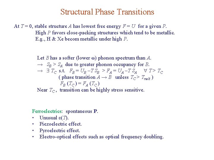 Structural Phase Transitions At T = 0, stable structure A has lowest free energy