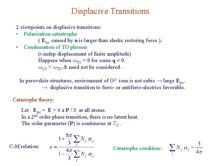 Displacive Transitions 2 viewpoints on displacive transitions: • Polarization catastrophe ( Eloc caused by