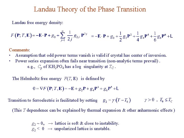Landau Theory of the Phase Transition Landau free energy density: Comments: • Assumption that